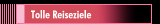Tolle Reiseziele
