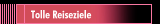 Tolle Reiseziele